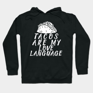 TACOS ARE MY LOVE LANGUAGE Hoodie